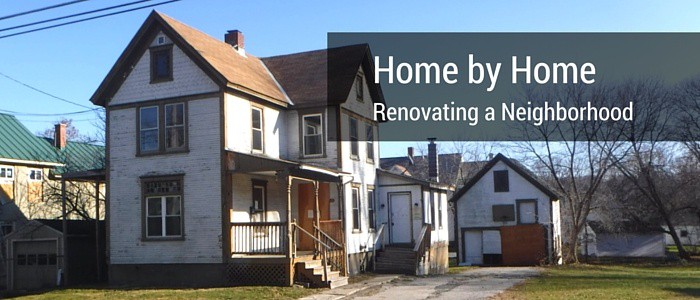 Home by Home, Renovating a Neighborhood in Rutland
